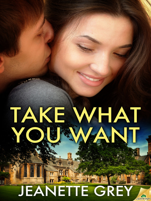Title details for Take What You Want by Jeanette Grey - Wait list